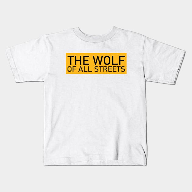 The Wolf of All Streets Kids T-Shirt by Joodls